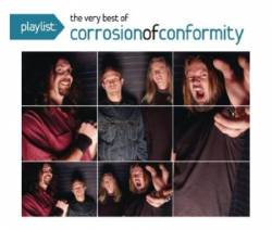 Corrosion Of Conformity : Playlist: The Very Best of Corrosion Of Conformity